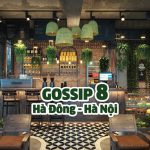 GOSSIP 8  – Hà Đông, Hà Nội