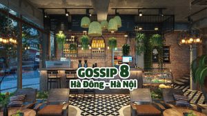 GOSSIP 8  – Hà Đông, Hà Nội